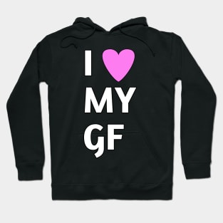 I love my gf Hoodie